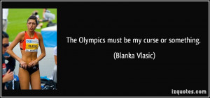 More Blanka Vlasic Quotes