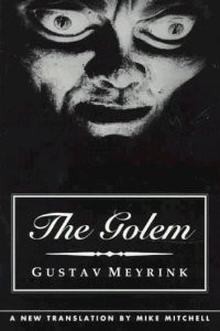 Thoughts After A Second Reading of The Golem by Gustav Meyrink