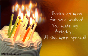 Thank your friend/ loved one for wishing you on your birthday.