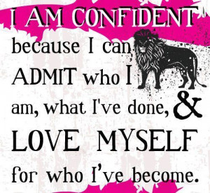 Am Confident Because I Can Admit