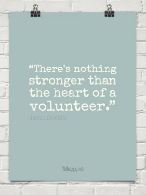 ... stronger than the heart of a volunteer.” by James Doolittle #100844