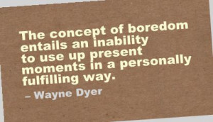 The Concept Of Boredom Entails An Inability To Use Up Present Moments ...