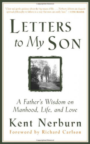 Letters to My Son: A Father's Wisdom on Manhood, Life, and Love