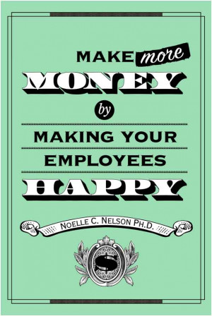 The cover of “Make More Money by Making Your Employees Happy ...