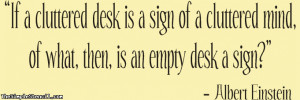 Perfect quote for a busy office space or cluttered home office... let ...
