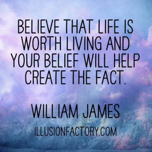 Believe that life is worth living