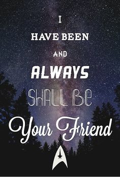 have been and always shall be your friend.