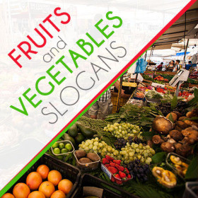 ... balanced diet. Here are Fruits and Vegetables slogans and sayings