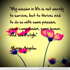 My mission in Life by Maya Angelou
