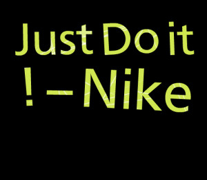 Quotes Picture: just do it ! – nike