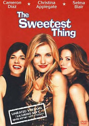 The Sweetest Thing, my roomates and I watched this movie probably ...