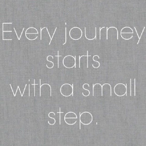 journey starts with a small step quotes quote inspirational quotes ...