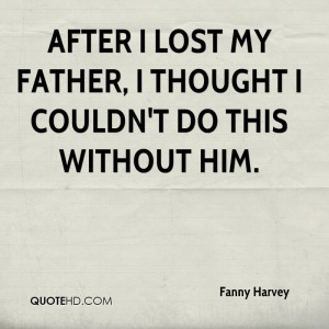 Lost Father Quotes After i Lost my Father