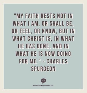 Charles Spurgeon - this man knows what he is talking about