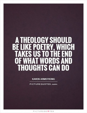 theology should be like poetry, which takes us to the end of what ...