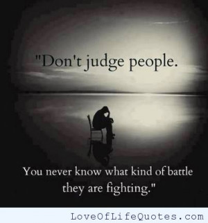 posts don t judge people you never know don t judge people don t judge ...