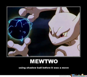 Pokemon Mewtwo Quote