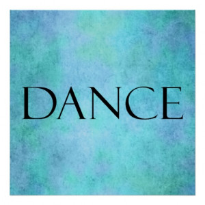 Dance Quote Teal Blue Watercolor Dancing Template Posters