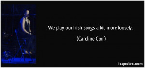 More Caroline Corr Quotes