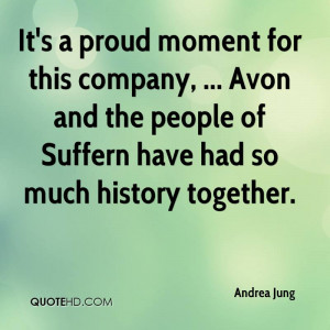It's a proud moment for this company, ... Avon and the people of ...