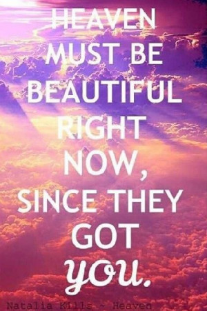 Heaven must be so beautiful