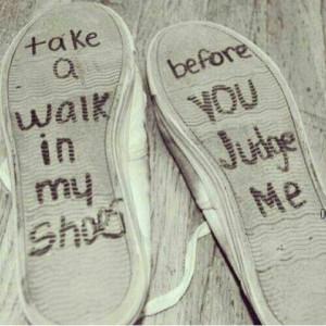 Walk in my shoes