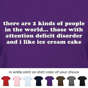 Funny Attention Deficit Disorder Quotes Adhd ice cream cake