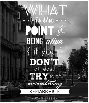 Do something remarkable