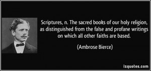 Scriptures, n. The sacred books of our holy religion, as distinguished ...