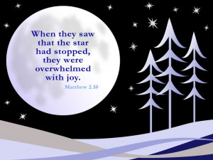 ... star had stopped, they were overwhelmed with joy. Matthew 2:8-10 RSVCE