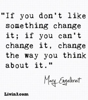 ... you can t change it change the way you think about it mary engelbreit