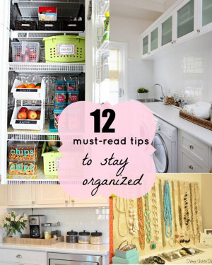 12 Must-Read Tips on How To Stay OrganizedGood Ideas, Mom Tips, Stay ...