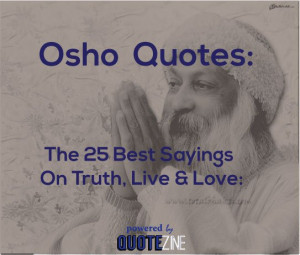 Osho Quotes: The 25 Best Sayings On Truth, Life & Love