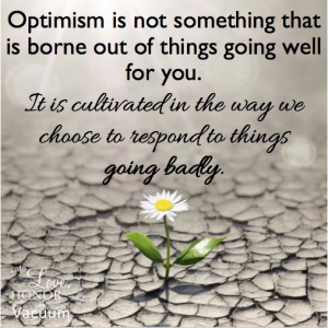 Optimism, if you look at my grandfather’s life, is not something ...