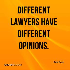 Different lawyers have different opinions.