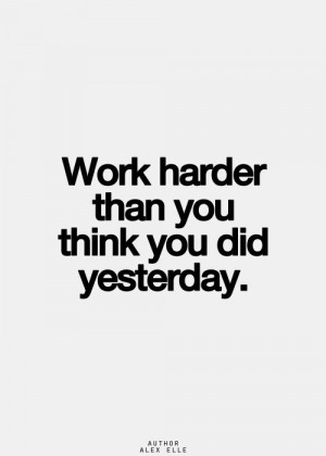 Work Harder Quotes, Hard Work Motivation, Hard Work Quotes, Work Hard ...