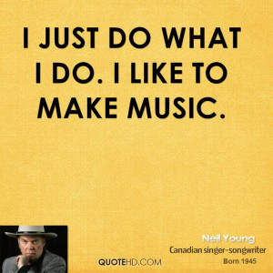 Neil Young Music Quotes