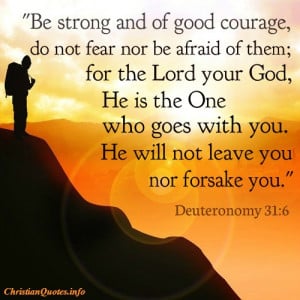 Deuteronomy 31:6 – Strength & Courage
