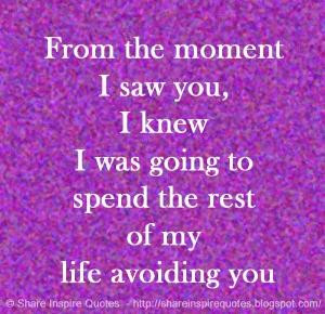 rest of my life avoiding you | Share Inspire Quotes - Inspiring Quotes ...