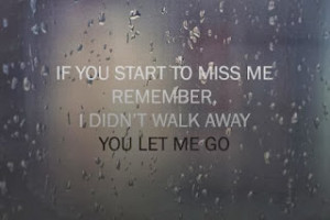 Why did you let me go??