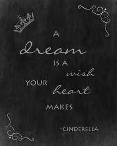 dream is a wish your heart makes. Disney's Cinderella inspired 8X10 ...