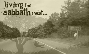 When do you enjoy a “sabbath rest”?