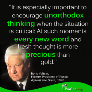 Boris Yeltsin - It is especially important to encourage unorthodox ...