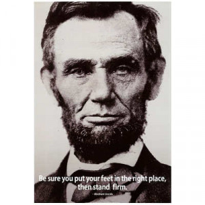 Abraham Lincoln Stand Firm Quote History Poster - 13x19