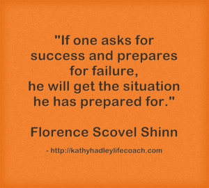 if one asks for success and prepares for failure he will get the ...