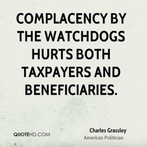 ... Complacency by the watchdogs hurts both taxpayers and beneficiaries