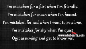 IdleHearts / Quotes / I’m Mistaken For A Flirt When I’m Friendly.