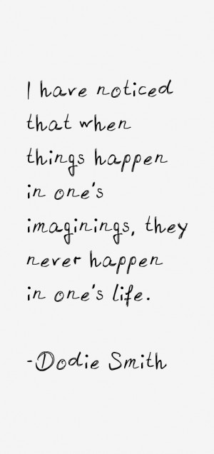 have noticed that when things happen in one 39 s imaginings they never