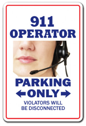 ... Novelty Sign parking signs dispatcher police gift emergency funny