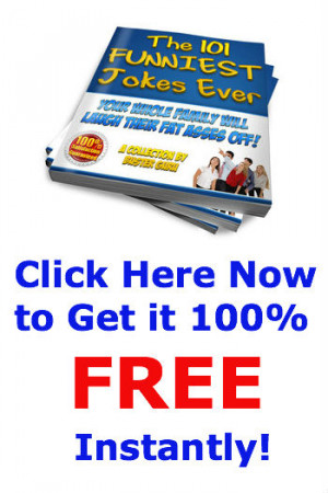 ... The 101 Funniest Jokes, Quotes and Sayings FREE (a $17.99 value